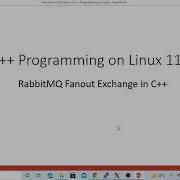 C Programming On Linux RabbitMQ Fanout Exchange Example In C