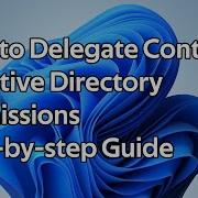 How To Delegate Control Of Active Directory Permissions