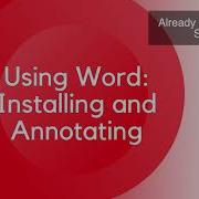 Using Word Installing Annotating