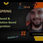 Session 77 Spring Core Java Based Vs Annotation Based Configuration