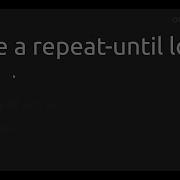 Create A Repeat Until Loop Lua