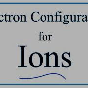 How To Write The Electron Configuration For Ions