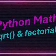 Write A Python Program For Importing Sqrt And Factorial From The Module Math