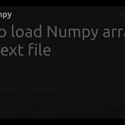 How To Load Numpy Array From Text File