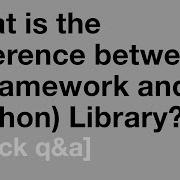 What Is The Difference Between A Framework And A Python Library