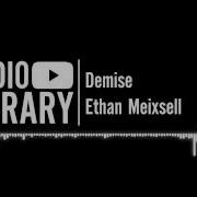 Demise Ethan Meixsell
