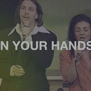 In Your Hands Hillsong Worship