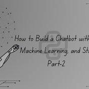 How To Build A Chatbot With Python Machine Learning And Streamlit Part 2