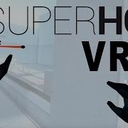 SUPERHOT VR Release Trailer