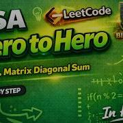 LeetCode 1572 Matrix Diagonal Sum Easy Java Solution DSA Zero To Hero