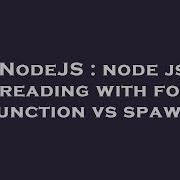 NodeJS Node Js Threading With Fork Function Vs Spawn