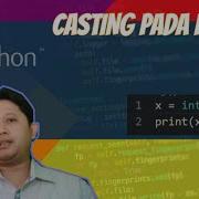 3 3 Belajar Python Cara Casting Atau Menentukan Type Data Secara Spesifik