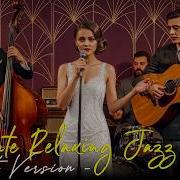 Best Timeless Jazz Covers Smooth Jazz Lounge Vibes