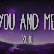 Xcho Ты и Я You And Me Romanized Lyrics