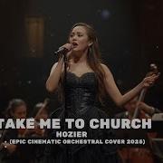 Hozier Take Me To Church Epic Cinematic Orchestral Cover 2025
