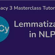 7 Lemmatization Spacy 3 Masterclass Tutorial For NLP
