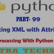 99 Creating An XML With Attribute And Values Using Python Element Tree Python Tutorial In Tami