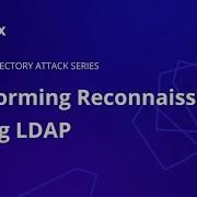 Attack Tutorial Performing Reconnaissance Using LDAP