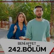 Beni Affet 242 Bölüm
