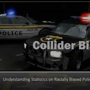 Steven Frazier The Role Of Collider Bias In Understanding Statistics On Racially Biased Policing
