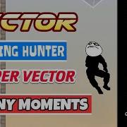 Vector Funny Moments Trolling Hunter Vector EXE CSK OFFICIAL