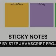Sticky Notes Step By Step Javascript Project