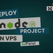 How To Deploy A Node Js Project On VPS With AaPanel Hostinger Setup Guide 2025