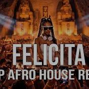 FELICITA TOP AFRO HOUSE VERSION I AFRO REMIX
