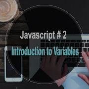 JavaScript Tutorial For Beginners Tutorial 2 Introduction To Variables