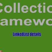 LinkedList Details Collection Framework