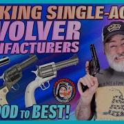 Ranking Single Action Revolver Makers From GOOD To BEST