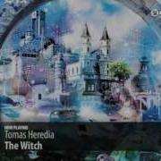 Tomas Heredia The Witch Original Mix From Universal Religion Chapter 6