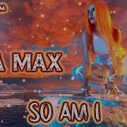 Ava Max So Am I Lyrics Nightcore LLama Reshape