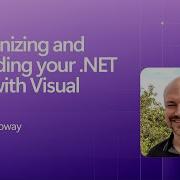 Modernizing And Upgrading Your NET Apps With Visual Studio