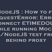 NodeJS How To Fix RequestError Error Connect ETIMEDOUT While Running Mocha JS NodeJS Test From B
