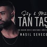 Tan Taşçı Nasıl Seveceğim SözMüzikTanTaşçı Canlı Performans