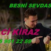 HACİ KİRAZ BESNİ SEVDASI 2 MİLYON İZLENME