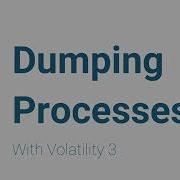 Dumping And Analyzing Processes From The Memory With Volatility3