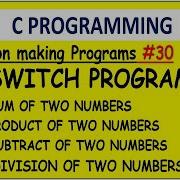 Arithmetic Operations Using Switch Statement In C 30 Decision Making Programs Switch In C