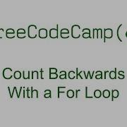 Count Backwards With A For Loop Free Code Camp