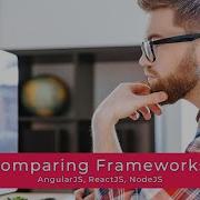 Comparing Frameworks AngularJS ReactJS NodeJS