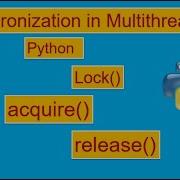 Synchronization In Multithreading Using Python