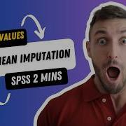 How To Replace Missing Values In SPSS Series Mean Imputation Data Preprocessing MVA 2 Mins