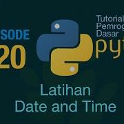 Belajar Python Dasar 20 Latihan Date And Time