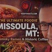 The Ultimate Foodie Guide To Missoula MT Smoky Ramen Historic Coffee