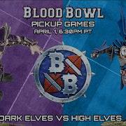 High Elves Vs Dark Elves Pick Up Games Blood Bowl Game Report Games Bloodbowl