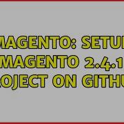 Magento Setup Magento 2 4 1 Project On Github