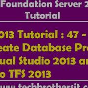 TFS 2013 Tutorial 47 How To Create Database Project In Visual Studio 2013 And Add To TFS 2013