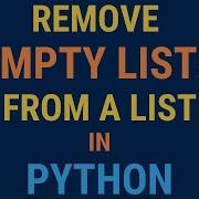 Python Tutorial How To Remove Empty Lists From A List