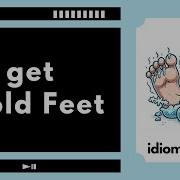 Get Cold Feet Idiom Learn English Idioms With Meanings Pictures And Examples